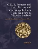 Cover of C.D.E. Fortnum and the Collecting and Study of Applied Arts and Sculpture in Victorian England (Journal of the History of Collections)