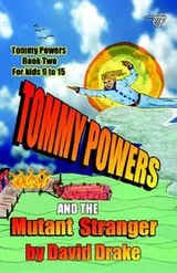 Cover of Tommy Powers and the Mutant Stranger