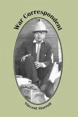 Cover of War Correspondent (Volume 10 The Vincent Starrett Memorial Library)