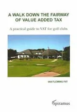 Cover of A walk down the fairway of value added tax