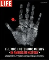 Cover of Life: The Most Notorious Crimes in American History