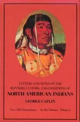 Cover of Letters and notes on the manners, customs, and conditions of the North American Indians