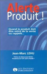 Cover of Alerte produit !. Quand le produit doit être retiré de la vente ou rappelé