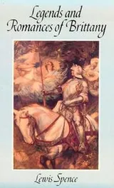 Cover of Legends and romances of Brittany