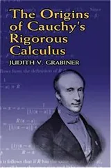 Cover of The origins of Cauchy's rigorous calculus