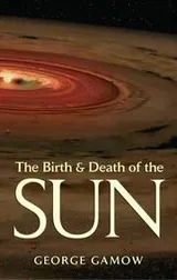 Cover of The birth and death of the sun