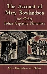 Cover of The account of Mary Rowlandson and other Indian captivity narratives