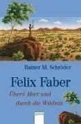Cover of Felix Faber. Übers Meer und durch die Wildnis