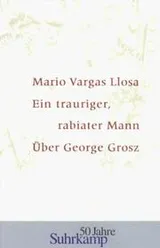 Cover of George Grosz and Mario Vargas Llosa