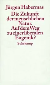 Cover of Die Zukunft der menschlichen Natur. Auf dem Wege zur liberalen Eugenetik?