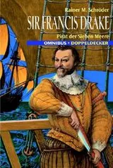 Cover of Sir Francis Drake. Pirat der sieben Meere