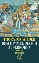 Cover of Dem Himmel bin ich auserkoren. Roman