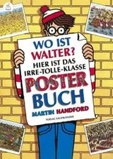 Cover of Wo ist Walter? Hier ist das irre-tolle-klasse Posterbuch