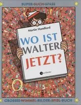 Cover of Wo ist Walter jetzt? Großes Wimmel- Bilder- Spiel- Buch