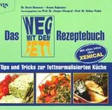 Cover of Das Weg-mit-dem- Fett Rezeptebuch. Tips und Tricks zur fettnormalisierten Küche.