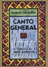Cover of Canto General, 50th Anniversary Edition (Latin American Literature and Culture, 7)