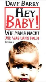 Cover of Hey Baby. Wie man's macht und was dann folgt