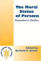 Cover of The Moral Status of Persons Perspectives on Bioethics.