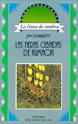 Cover of Las Fieras Cebadas De Kumaon (Linea de Sombra)