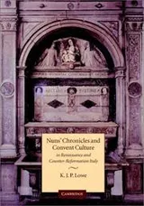 Cover of Nuns' Chronicles and Convent Culture in Renaissance and Counter-Reformation Italy