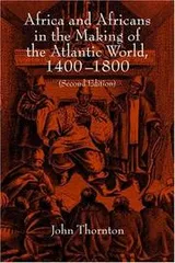 Cover of Africa and Africans in the making of the Atlantic world, 1400-1800