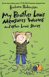 Cover of My Brother Louis Measures Worms
