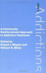 Cover of A community reinforcement approach to addiction treatment