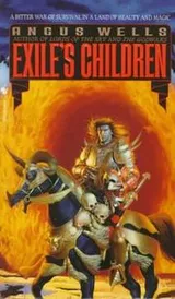 Cover of Exile's Children (Wells, Angus. Exiles Saga, Bk. 1.)