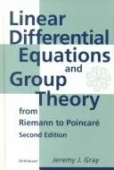 Cover of Linear differential equations and group theory from Riemann to Poincaré