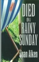 Cover of Died on a rainy Sunday