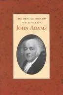 Cover of The revolutionary writings of John Adams