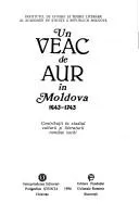 Cover of Un veac de aur în Moldova, 1643-1743