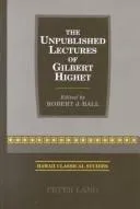 Cover of The unpublished lectures of Gilbert Highet