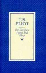 Cover of The complete poems and plays of T.S. Eliot