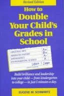 Cover of How to double your child's grades in school