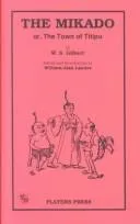 Cover of The Mikado, or, The town of Titipu