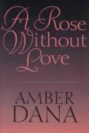 Cover of A rose without love