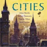 Cover of CITIES ("THE TAIN", "FIRING THE CATHEDRAL", "A YEAR IN THE LINEAR CITY", "V.A.O.")