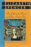 Cover of The light in the piazza, and other Italian tales