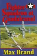 Cover of Fighter Squadron at Guadalcanal