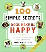 Cover of 100 Simple Secrets Why Dogs Make Us Happy