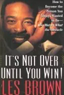 Cover of It's not over until you win!