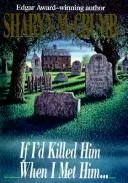 Cover of If I'd killed him when I met him --