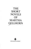Cover of The short novels of Martha Gellhorn