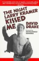 Cover of The night Larry Kramer kissed me