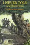 Cover of I never told and other poems