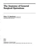 Cover of Anatomy of general surgical operations