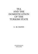 Cover of Tea and the domestication of the Turkish state
