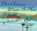Cover of Dear Rebecca, Winter Is Here