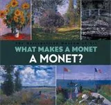 Cover of What Makes A Monet A Monet?